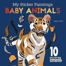 My Sticker Paintings Baby Animals by Logan Powell Paperback Book