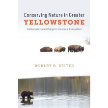 Conserving Nature in Greater Yellowstone by Robert B. Keiter Paperback