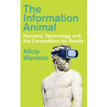 The Information Animal by Alicia Wanless Hardcover Book