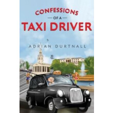 Confessions of a Taxi Driver by Adrian Durtnall Paperback Book