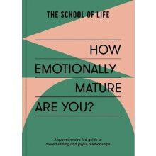 How Emotionally Mature Are You by The School of Life Paperback Book