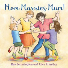Mom Marries Mum by Ken Setterington Other Book