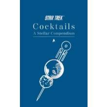 Star Trek Cocktails A Stellar Compendium by Glenn Dakin Hardcover Book
