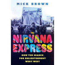 The Nirvana Express by Mick Brown Paperback Book