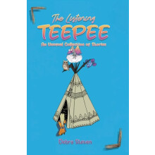 The Listening Teepee by Debra Steven Hardcover Book