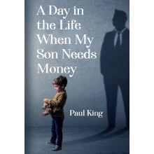 A Day in the Life When My Son Needs Money by Paul King Paperback Book