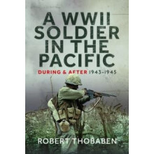 A WWII Soldier in the Pacific by Robert Thobaben Hardcover Book
