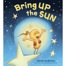 Bring Up the Sun by Derek Anderson Hardcover Book