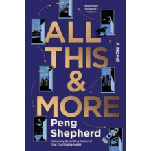 All This and More by Peng Shepherd Paperback Book