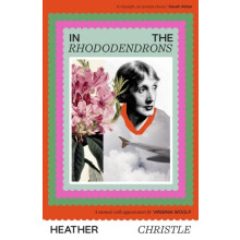 In the Rhododendrons by Heather Christle Hardcover Book