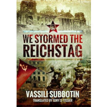 We Stormed the Reichstag by Vassili Subbotin Paperback Book