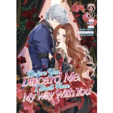 Before You Discard Me I Shall Have My Way With You Manga Vol. 3 by Tak