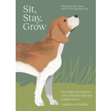 Sit Stay Grow by Angelika von Sanden Hardcover Book