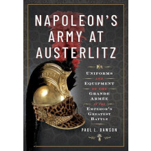 Napoleons Army at Austerlitz by Paul L Dawson Hardcover Book