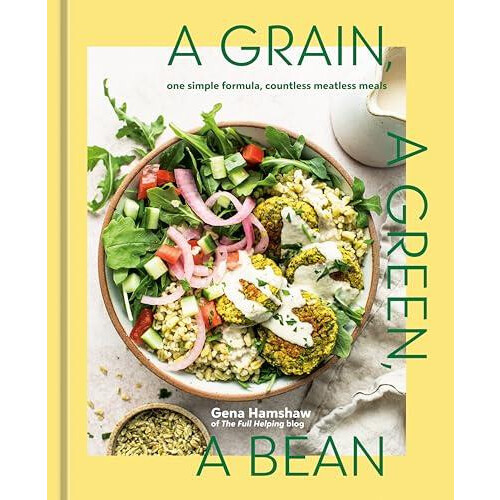 A Grain a Green a Bean by Gena Hamshaw Hardcover Book