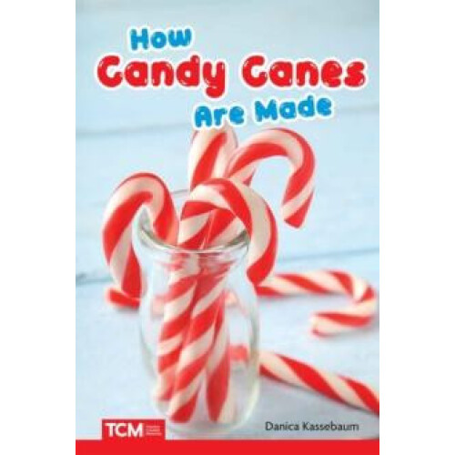 How Candy Canes Are Made by Danica Kassebaum Paperback Book