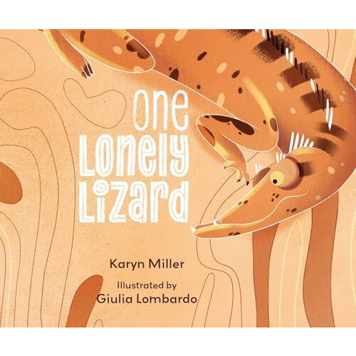 One Lonely Lizard by Karyn Miller Hardcover Book