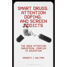 Smart Drugs Attention Doping and Screen Addicts by Saltman Kenneth J.