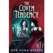 The Coven Tendency by Zoe Hana Mikuta Hardcover Book