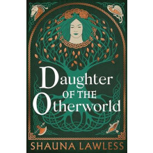 Daughter of the Otherworld by Shauna Lawless Hardcover Book