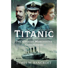 Titanic by James W Bancroft Hardcover Book