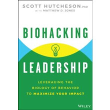 Biohacking Leadership by Scott Hutcheson Hardcover Book