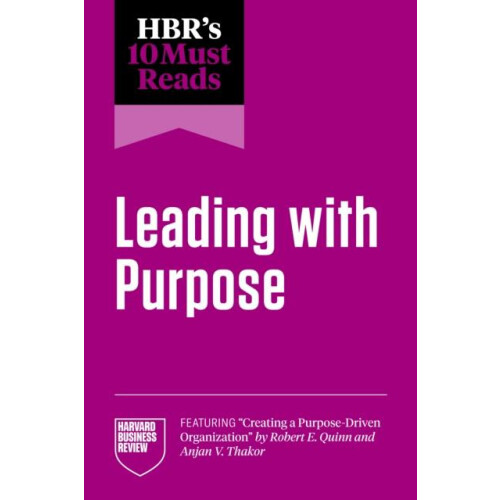 HBRs 10 Must Reads on Leading with Purpose by Michael E. Porter Paperb