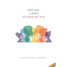 One Day I Hope to Find My Way by Denise Carol Andrews Paperback Book