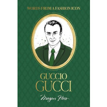 Words from a Fashion Icon Guccio Gucci by Megan Hess Hardcover Book