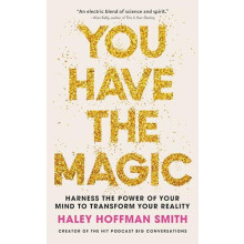 You Have The Magic by Haley Hoffman Smith Paperback Book