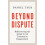 Beyond Dispute by Daniel Taub Hardcover Book 1