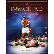 Immortals of American Boxing by Don Stradley Hardcover Book