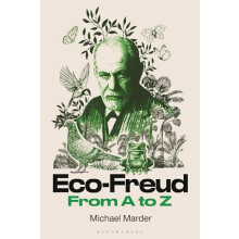 EcoFreud From A to Z by Marder Dr. Michael University of the Basque Co