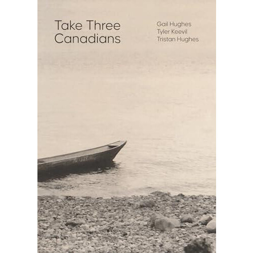 Take Three Canadians by Gail Hughes Hardcover Book
