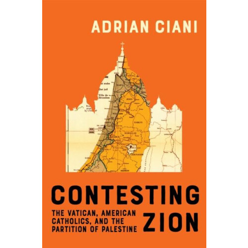 Contesting Zion by Adrian Ciani Paperback Book