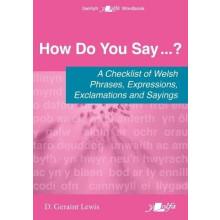 How Do You Say... A checklist of Welsh phrases expressions exclamation