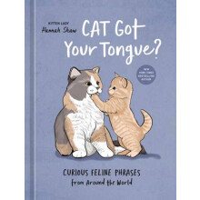 Cat Got Your Tongue by Hannah Shaw Hardcover Book