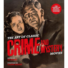 The Art of Classic Crime and Mystery Movies by Ed Hulse Hardcover Book