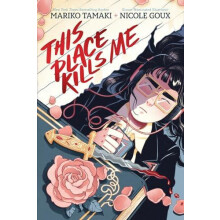 This Place Kills Me by Mariko Tamaki Hardcover Book
