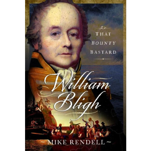 William Bligh by Mike Rendell Hardcover Book