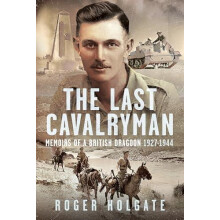 The Last Cavalryman by Roger Holgate Hardcover Book