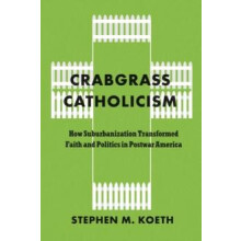 Crabgrass Catholicism by Koeth Stephen M. CSC Paperback Book