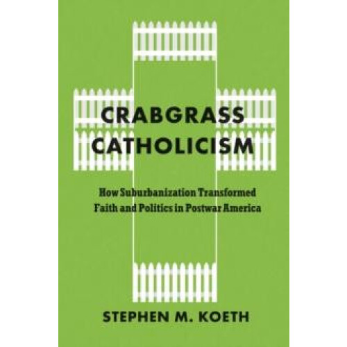 Crabgrass Catholicism by Koeth Stephen M. CSC Paperback Book