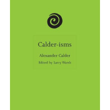 Calderisms by Alexander Calder Hardcover Book