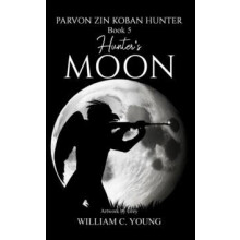 Parvon Zin Koban Hunter Book 5 Hunters Moon by William C. Young Paperb