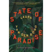 State of Paradise by Laura van den Berg Paperback Book