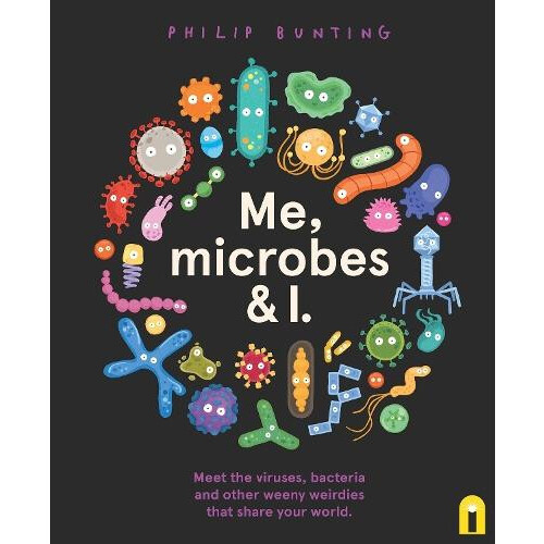 Me Microbes and I by Philip Bunting Paperback Book