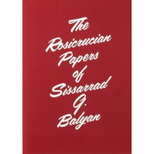 The Rosicrucian Papers of Sissarrad G. Balyan by Ian Whittlesea Paperb