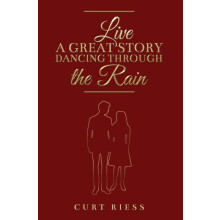Live a Great Story Dancing Through the Rain by Curt Riess Paperback Bo