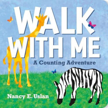 Walk with Me A Counting Adventure by Nancy E. Uslan Other Book